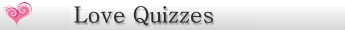 Love quiz and Relationship Tests